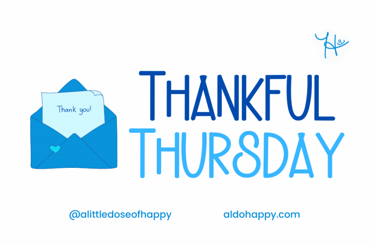 Change Your Life with Gratitude Every Thankful Thursday - a little dose of happy - aldohappy.com