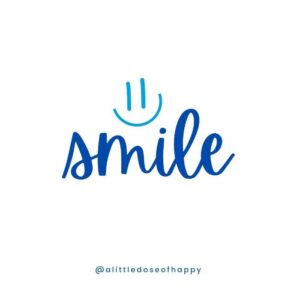 Smile - a little dose of happy - aldohappy.com