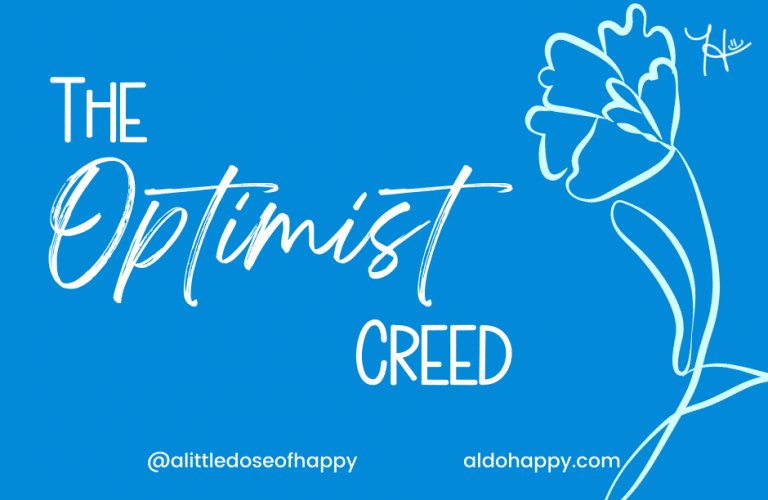 The Optimist Creed - How to Stay Positive During Difficult Times - aldohappy.com Blog