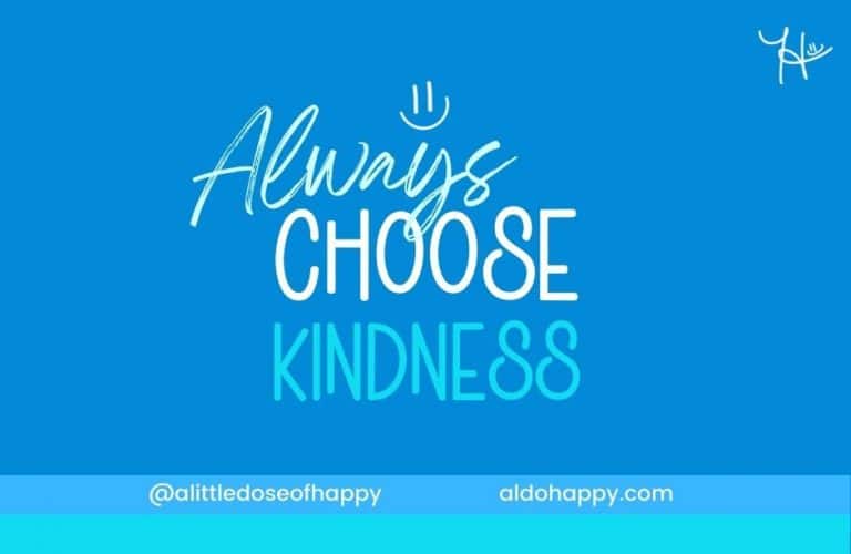 Always Choose Kindness (Even When It’s Hard To Do)