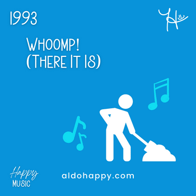 1993 Whoomp! There It Is - 50 Years of Happy Music - a little dose of happy - aldohappy.com