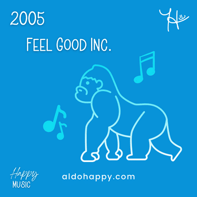 2005 Feel Good Inc. - 50 Years of Happy Music - a little dose of happy - aldohappy.com