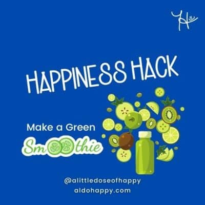 Make a Green Smoothie - a little dose of happy - aldohappy.com