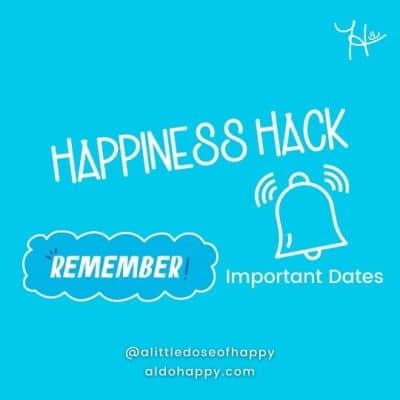 Remember Important Dates - a little dose of happy - aldohappy.com