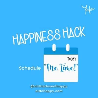 Schedule Me Time - a little dose of happy - aldohappy.com