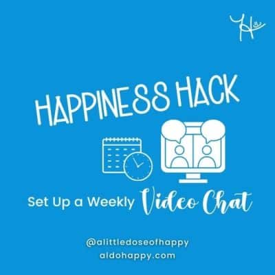 Set Up a Weekly Video Chat - a little dose of happy - aldohappy.com