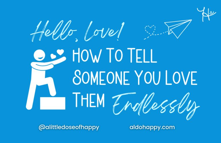 Hello, Love! – How To Tell Someone You Love Them Endlessly