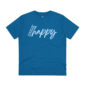 organic choose happy t-shirt in royal blue - a little dose of happy