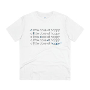 organic classic a little dose of happy t-shirt